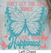 Don't Let The Silly Things (Full Front or Left Chest)