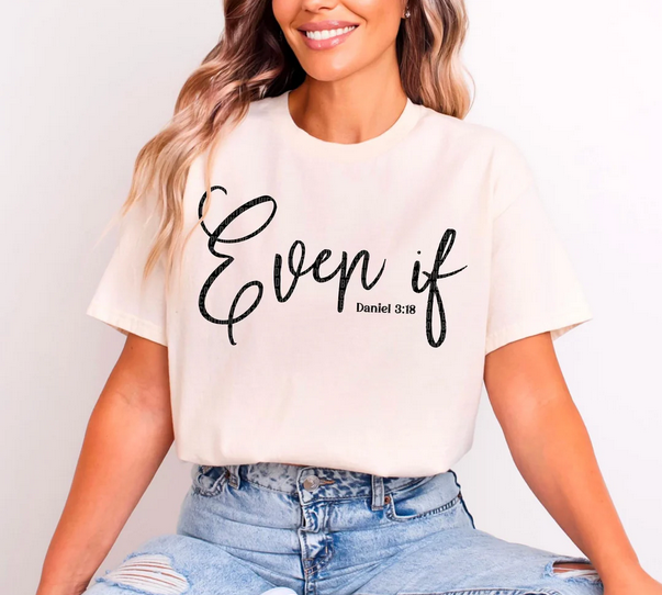 Even If (Daniel 3:18) (Black)