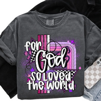 For God So Loved The World