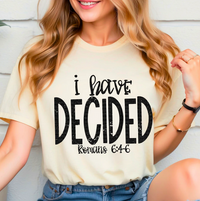 I Have Decided (Romans 6:4-6) - Black