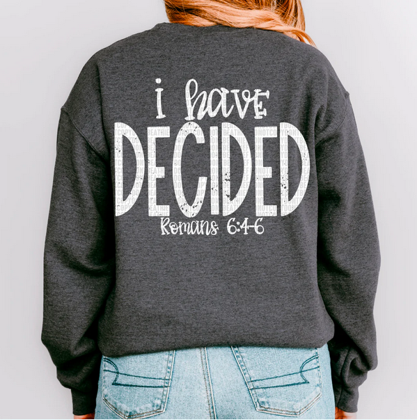 I Have Decided (Romans 6:4-6) - White