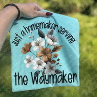 Just a Homemaker Serving the Waymaker Floral