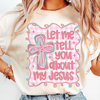 Let Me Tell You About My Jesus