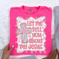 Let Me Tell You About My Jesus