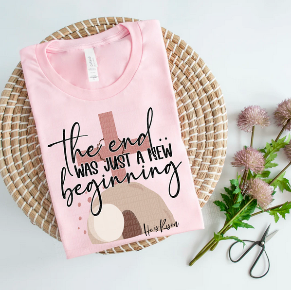 The End Was Just The Beginning (He is risen)