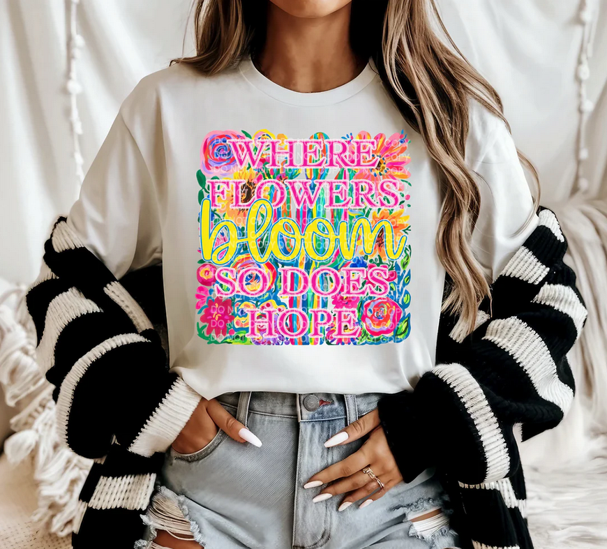 Where Flowers Bloom So Does Hope